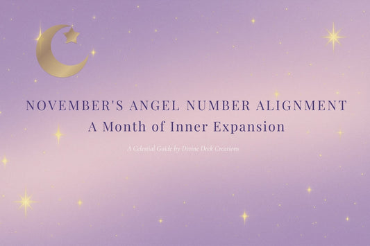November's Angel Number Alignment - A Month of Inner Expansion